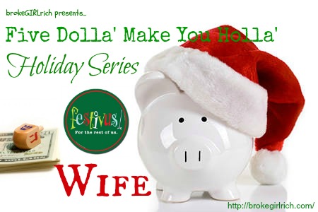 Five Dolla Make You Holla Holiday Series Wife