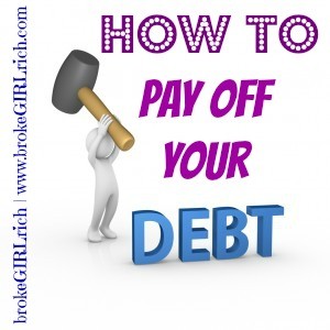 How to Pay Off Your Debt | brokeGIRLrich