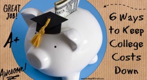 6 Ways to Keep College Costs Down