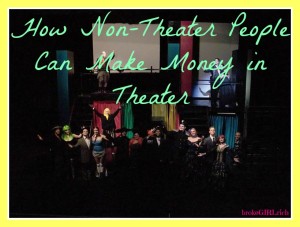 How Non-Theater People Can Make Money in Theater