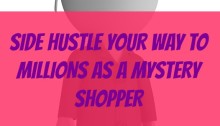 Side Hustle Your Way to Millions as a Mystery Shopper