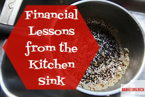 Financial Lessons from the Kitchen Sink | brokeGIRLrich