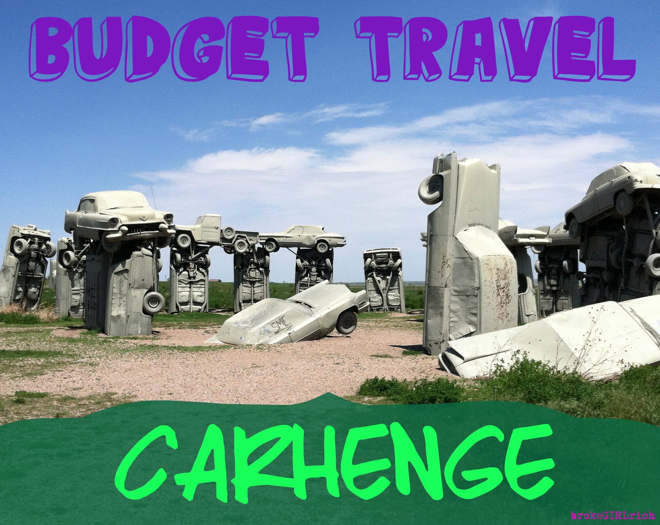 Budget Travel: Carhenge - brokeGIRLrich