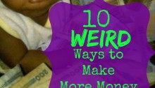 10 Weird ways to Make More Money