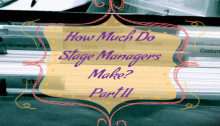 How Much Do Stage Managers Make? Part II