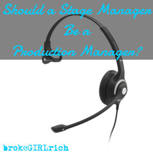 Should a Stage Manager Be a Production Manager?