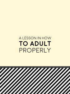 how-to-adult-properly
