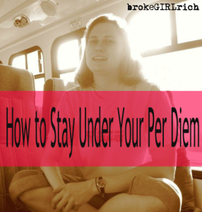 How to Stay Under Your Per Diem 