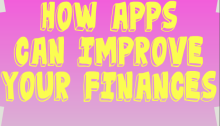 How Apps Can Improve Your Finances