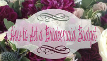 How to Set a Bridesmaid Budget