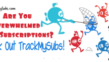 Are You Overwhelmed With Subscriptions? Check Out TrackMySubs!