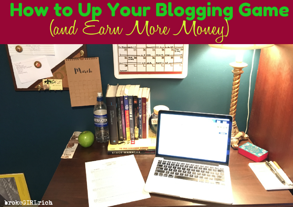 How to Up Your Blogging Game (and Earn More Money)
