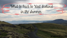 What to Pack to Visit Iceland in the Summer