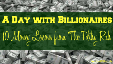 A Day with Billionaires: 10 Money Lessons from The Filthy Rich