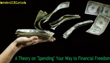 A Theory on "Spending" You Way to Financial Freedom