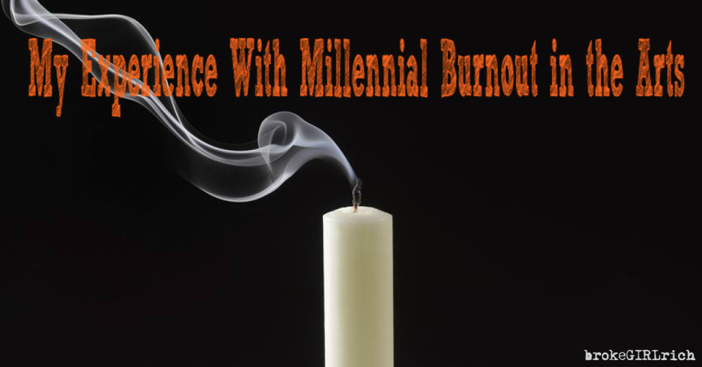 My Experience With Millennial Burnout in the Arts