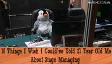 10 Things I Wish I Could’ve Told 21 Year Old Me About Stage Managing