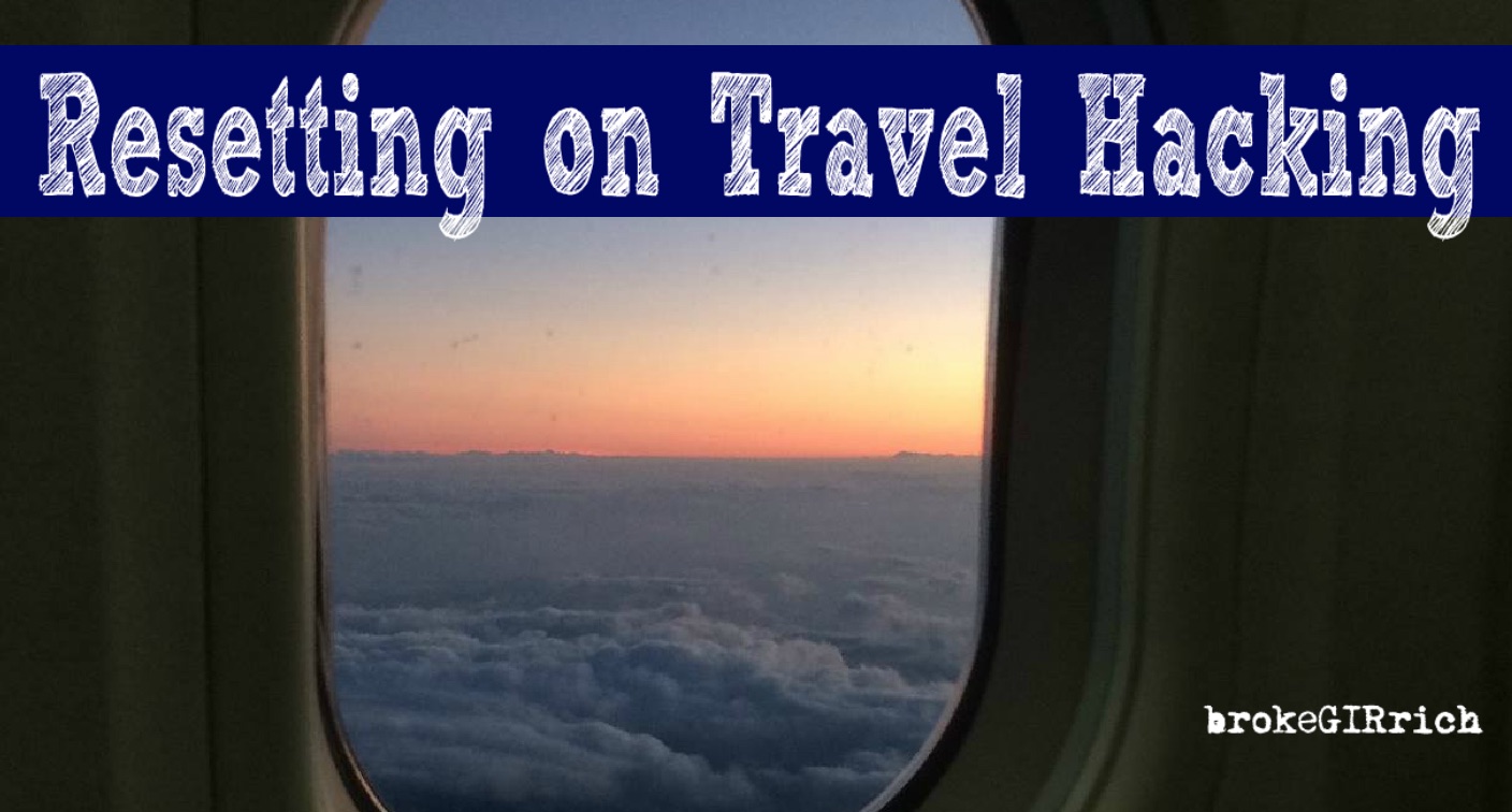 Resetting on Travel Hacking