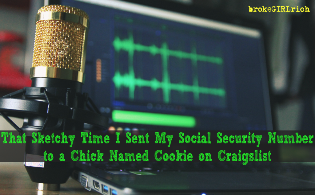 That Sketchy Time I Sent My Social Security Number to a Chick Named Cookie on Craigslist