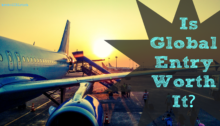 Is Global Entry Worth It?
