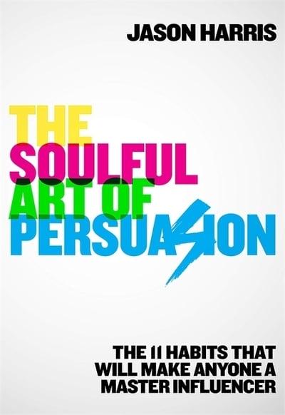 The Soulful Art of Persuasion REVIEW