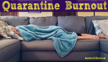 Quarantine Burnout