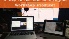 A Day in the Life of a Digital Workshop Producer