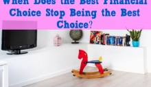 When Does the Best Financial Choice Stop Being the Best Choice?