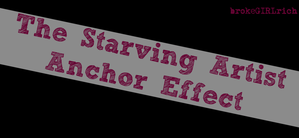 The Starving Artist Anchor Effect