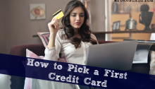 How to Pick a First Credit Card