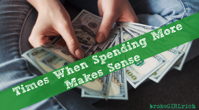 Times When Spending More Makes Sense