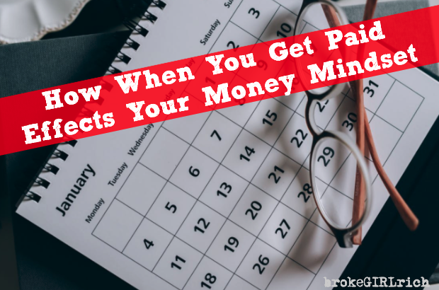 How When You Get Paid Effects Your Money Mindset