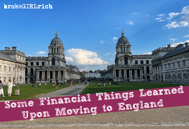 Some Financial Things Learned Upon Moving to England 