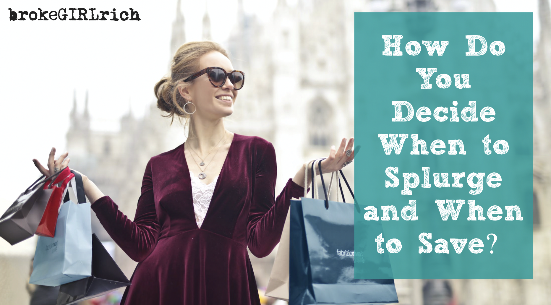 How Do You Decide When to Splurge and When to Save? 