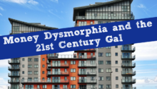 Money Dysmorphia and the 21st Century Gal