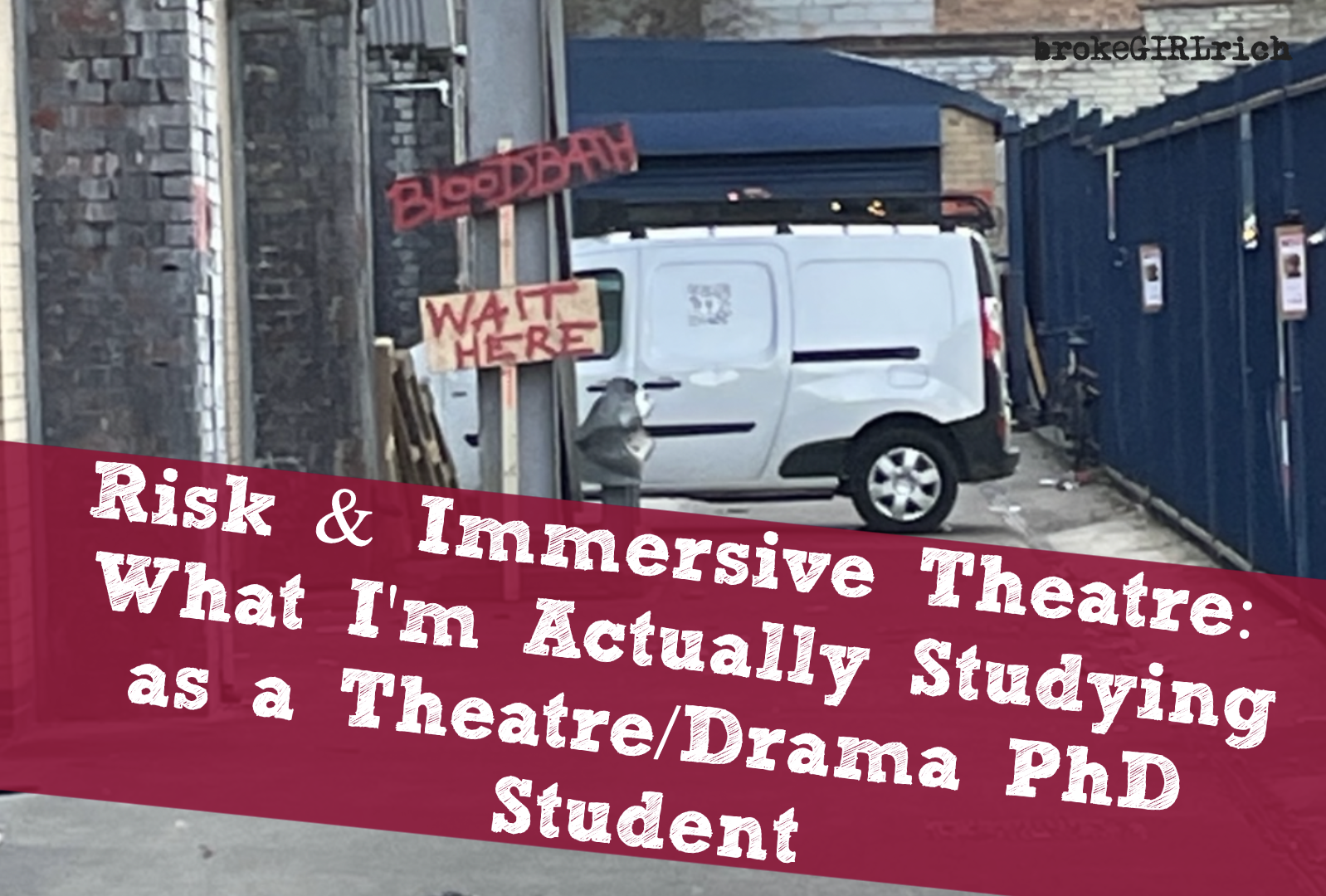 Risk & Immersive Theatre: What I'm Actually Studying as a Theatre/Drama PhD Student