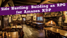 Side Hustling: Building an RPG for Amazon KDP