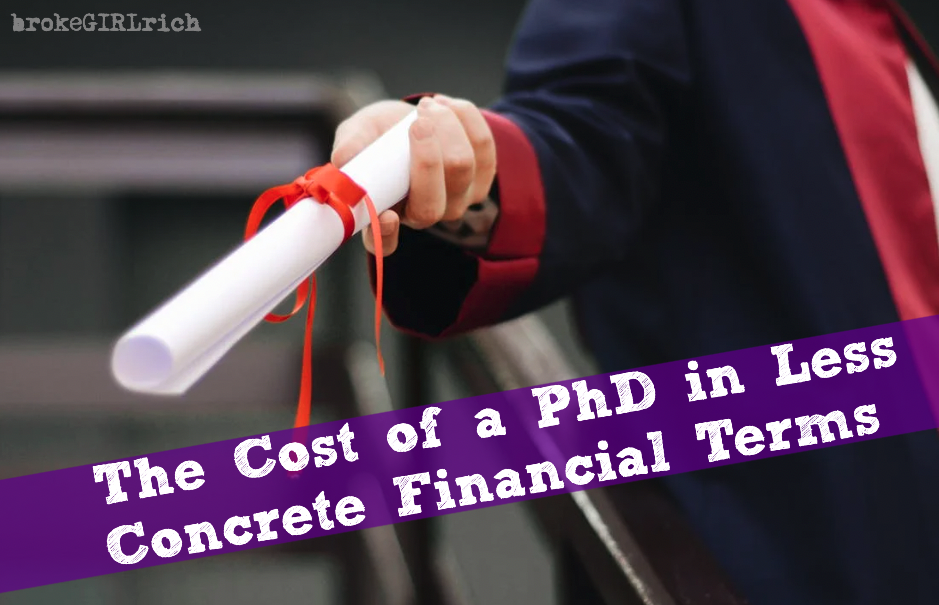 The Cost of a PhD in Less Concrete Financial Terms 