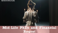 Mid-Life PhDs and Financial Regret