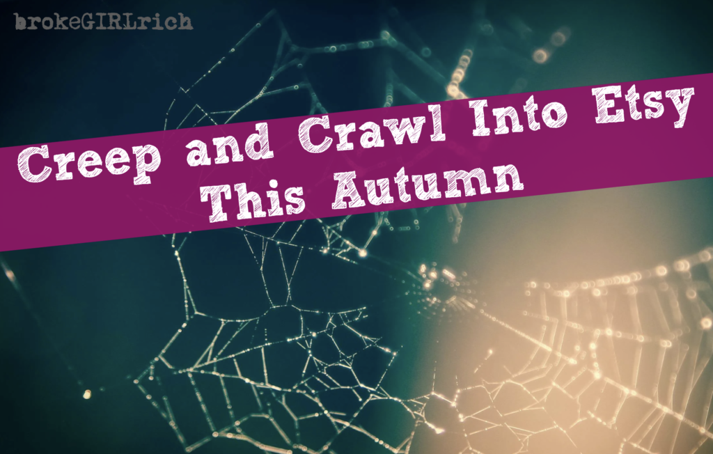 Creep and Crawl Into Etsy This Autumn