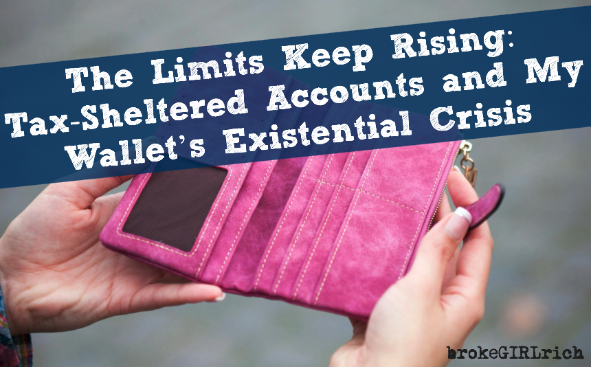 The Limits Keep Rising: Tax-Sheltered Accounts and My Wallet’s Existential Crisis