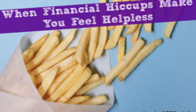 When Financial Hiccups Make You Feel Helpless