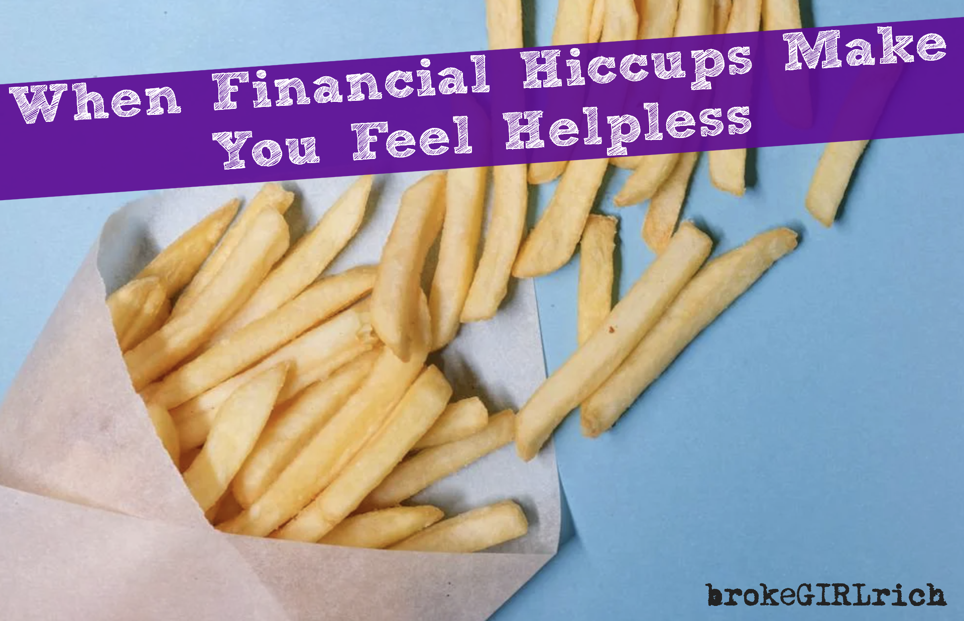 When Financial Hiccups Make You Feel Helpless