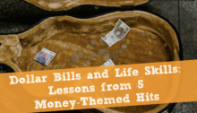 Dollar Bills and Life Skills: Lessons from 5 Money-Themed Hits