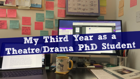 My Third Year as a Theatre/Drama PhD Student